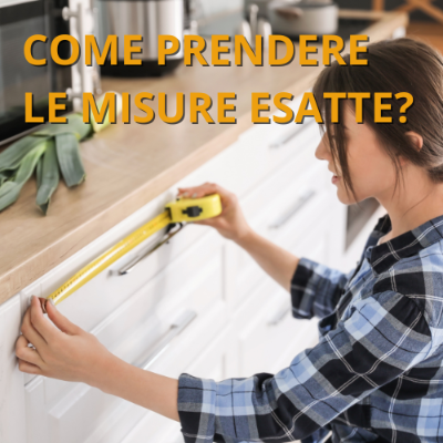 Come misurare correttamente le ante e i frontali per la tua cucina